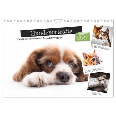 Hundeportraits, Hunde sind unsere besten Freunde by VogtArt (Wandkalender 2027 DIN A4 quer), CALVENDO Monatskalender