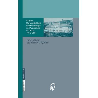 85 Jahre Universitätsklinik für Dermatologie und Venerologie Zürich (1916–2001), Taschenbuch von , Steinkopff, 978-3-642-93719-4