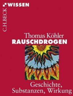 Thomas Köhler - Rauschdrogen: Geschichte, Substanzen, Wirkung - Preis vom 09.10.2026 07:28:09 h
