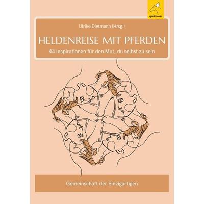 Heldenreise mit Pferden, Taschenbuch von Ulrike Dietmann,Ulrike Adrian,Susanne Alms de Ocana,Angela Brückl,Carol Kellendonk, Tredition,