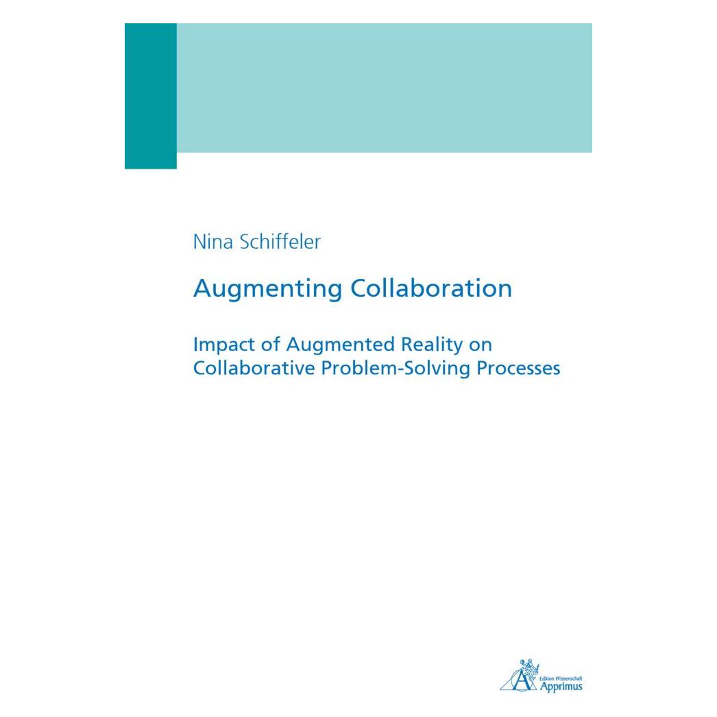 Apprimus Augmenting Collaboration - Impact of Augmented Reality on Collaborative Problem-Solving Processes (Englisch, Softcover, Nina Schiffeler) (56203869)