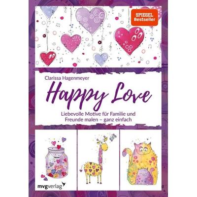 Happy Love, Gebundene Ausgabe von Clarissa Hagenmeyer, Mvg, 978-3-7474-0264-1