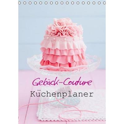 Gebäck-Couture Küchenplaner (Tischkalender immerwährend DIN A5 hoch)