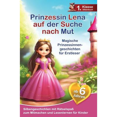 Prinzessin Lena auf der Suche nach Mut - 10 Magische Prinzessinnengeschichten, Taschenbuch von Elvi Media, Elvi Media, 978-94-038-0719-5
