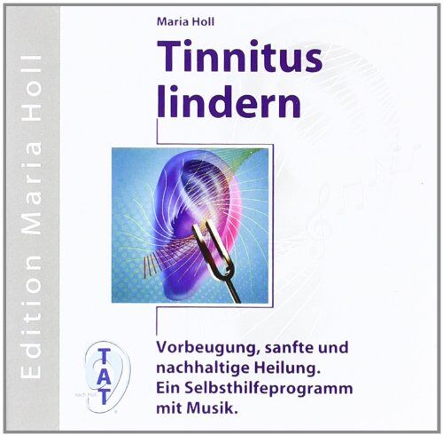 Maria Holl - Tinnitus lindern: Vorbeugung, sanfte und nachhaltige Heilung. Ein Selbsthilfeprogramm mit Musik - Preis vom 09.10.2026 07:28:09 h