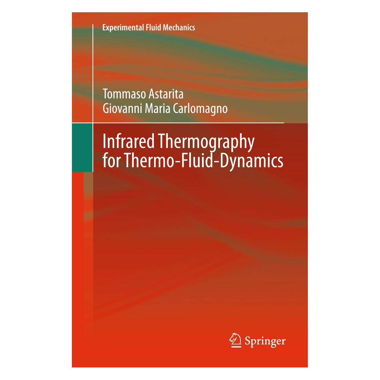Springer Astarita:Infrared Thermography for Ther (Englisch, Hardcover, Giovanni Maria Carlomagno, Tommaso Astarita) (9783642295072)