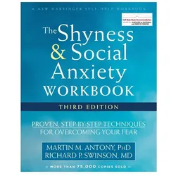 The Shyness and Social Anxiety Workbook, 3rd Edition, Ratgeber von Martin M. Antony, Richard Swinson