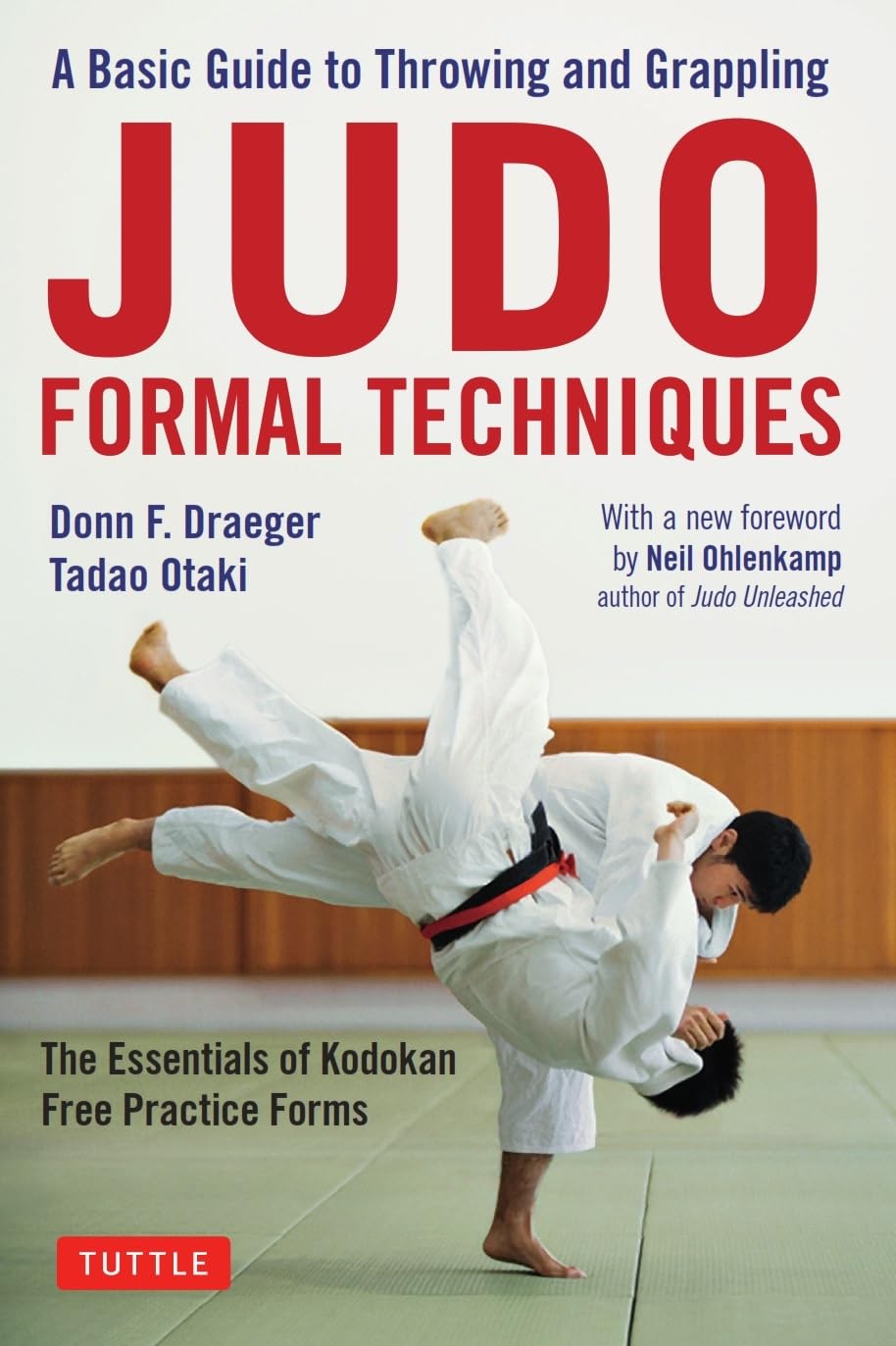 Judo Formal Techniques: A Basic Guide to Throwing and Grappling - The Essentials of Kodokan Free Practice Forms - Preis vom 14.10.2026 23:07:16 h