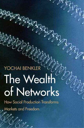 Yochai Benkler - The Wealth of Networks: How Social Production Transforms Markets and Freedom - Preis vom 09.10.2026 07:28:09 h