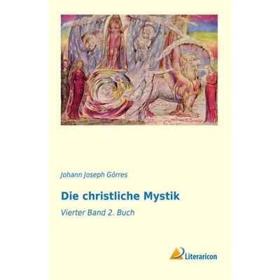 Die christliche Mystik, Taschenbuch von Johann Joseph Görres, Literaricon, 978-3-95697-998-9