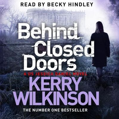 Behind Closed Doors - Kerry Wilkinson, Audio, 9781447294979