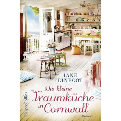 Die kleine Traumküche in Cornwall, Taschenbuch von Jane Linfoot, HarperCollins