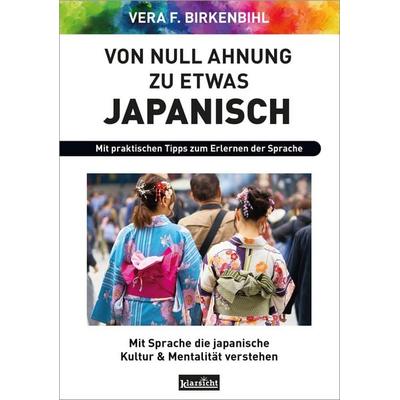 Von Null Ahnung zu etwas Japanisch, Taschenbuch von Vera F. Birkenbihl, Klarsicht Verlag, 978-3-9858423-9-1