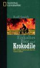 Roff Smith - Eiskaltes Bier und Krokodile - Preis vom 09.10.2026 07:28:09 h