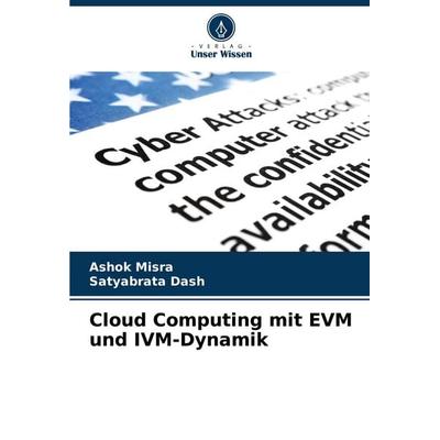 Cloud Computing mit EVM und IVM-Dynamik, Taschenbuch von Ashok Misra,Satyabrata Dash, Verlag Unser Wissen, 978-620-7-04701-7