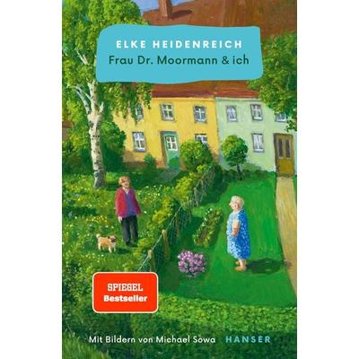 Frau Dr. Moormann & ich, Gebundene Ausgabe von Elke Heidenreich, Carl Hanser