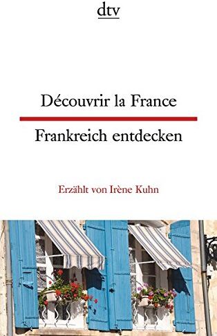 Iréne Kuhn - Découvrir la France Frankreich entdecken (dtv zweisprachig) - Preis vom 11.10.2026 03:10:56 h