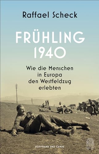Raffael Scheck - Frühling 1940: Wie die Menschen in Europa den Westfeldzug erlebten - Preis vom 10.10.2026 11:48:34 h