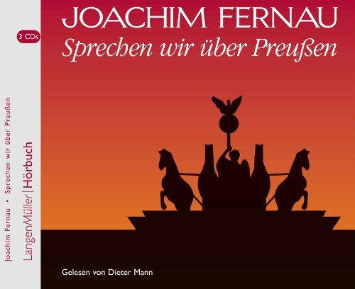 Joachim Fernau - Sprechen wir über Preußen 1 und 2..3 CDs: Von Friedrich Wilhelm bis Friedrich II - Preis vom 18.10.2026 15:28:09 h