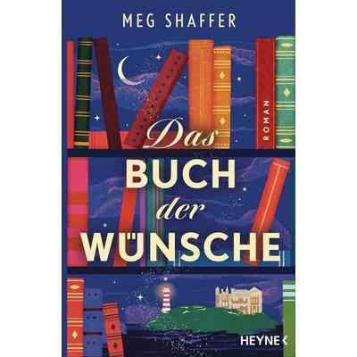 Das Buch der Wünsche, Taschenbuch von Meg Shaffer, Heyne, 978-3-453-44275-7
