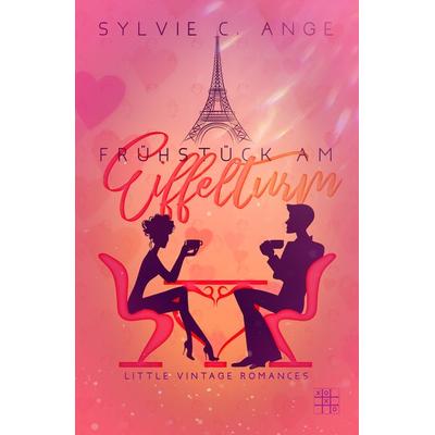 Frühstück am Eiffelturm, Taschenbuch von Sylvie C. Ange, XOXO-Verlag, 978-3-96752-165-8