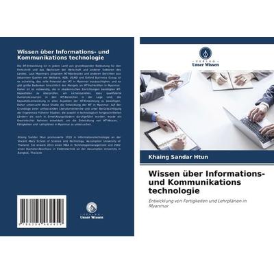 Wissen über Informations- und Kommunikations technologie, Taschenbuch von Khaing Sandar Htun, Verlag Unser Wissen, 978-620-4-46445-9