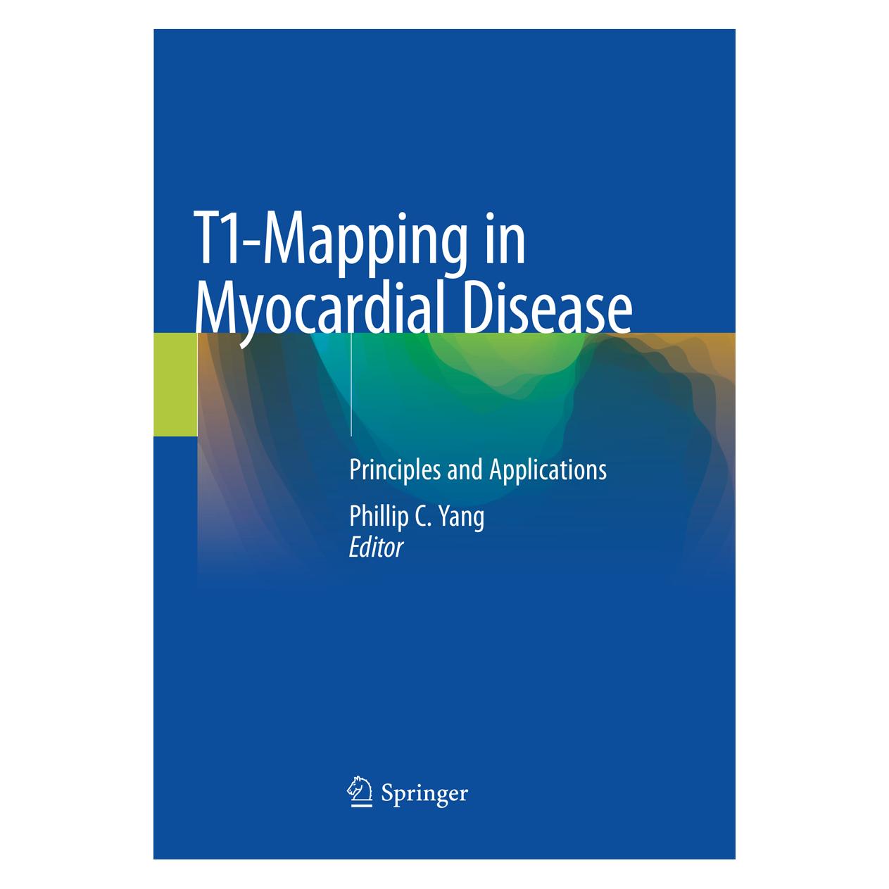 Springer T1-Mapping in Myocardial Disease (Englisch, Softcover, Phillip C. Yang) (56101928)