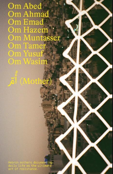 Barbara Debeuckelaere - Om (Mother): Hebron women documenting daily life as the ultimate act of resistance - Preis vom 09.10.2026 07:28:09 h