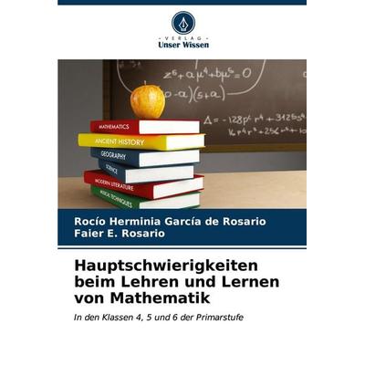 Hauptschwierigkeiten beim Lehren und Lernen von Mathematik, Taschenbuch von Rocío Herminia García de Rosario,Faier E. Rosario, Verlag Unser Wissen,