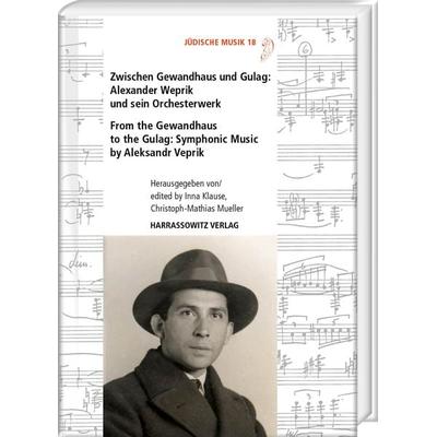 Zwischen Gewandhaus und Gulag: Alexander Weprik und sein Orchesterwerk -
