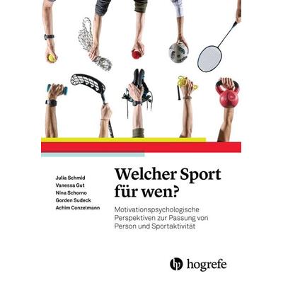 Welcher Sport für wen?, Taschenbuch von Julia Schmid,Vanessa Gut,Nina Schorno,Gorden Sudeck,Achim Conzelmann, Hogrefe AG, 978-3-456-85684-1