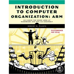 Introduction to Computer Organisation: ARM Edition, Fachbücher von Robert G. Plantz