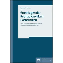 Grundlagen der Rechtsdidaktik an Hochschulen 02, Fachbücher von Bernhard Bergmans