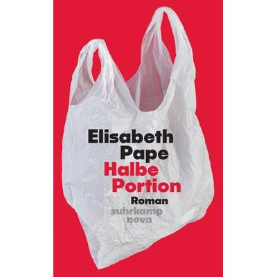 Halbe Portion, Gebundene Ausgabe von Elisabeth Pape, Suhrkamp, 978-3-518-47512-6