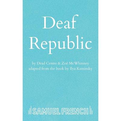 Deaf Republic, Taschenbuch von Dead Centre,Zoë McWhinney, Ingram Publishers Services, 978-0-573-00088-1