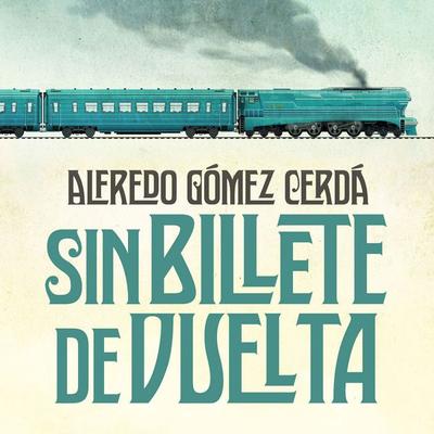Sin billete de vuelta - Alfredo Gómez Cerdá, Audio, 9789177619406