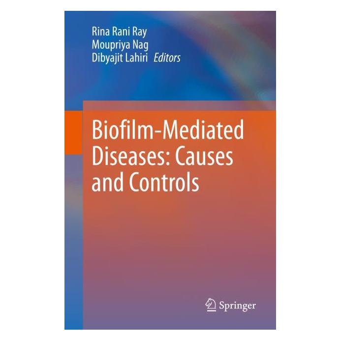 Springer Biofilm-Mediated Diseases: Causes and Controls (Englisch, Hardcover, Dibyajit Lahiri, Moupriya Nag, Rina Rani Ray) (61518235)