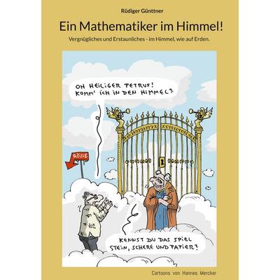 Ein Mathematiker im Himmel!, Gebundene Ausgabe von Rüdiger Günttner, BoD – Books on Demand, 978-3-7568-2736-7