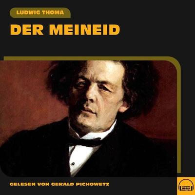 Der Meineid - Ludwig Thoma, Audio, 9783991587859
