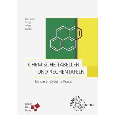 Chemische Tabellen und Rechentafeln für die analytische Praxis, Taschenbuch von Reiner Friebe, Europa-Lehrmittel, 978-3-8085-5450-0