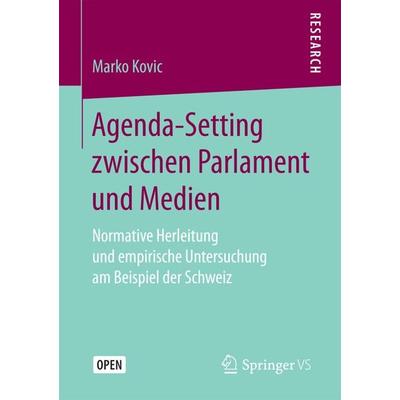 Agenda-Setting zwischen Parlament und Medien, Taschenbuch von Marko Kovic, Springer Fachmedien Wiesbaden GmbH, 978-3-658-15897-2