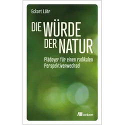 Die Würde der Natur, Sachbücher von Eckart Löhr