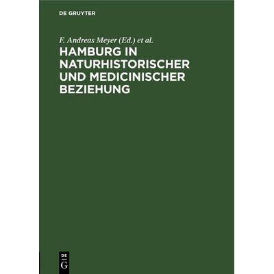 Hamburg in naturhistorischer und medicinischer Beziehung, Gebundene Ausgabe von , De Gruyter, 978-3-11-250885-5