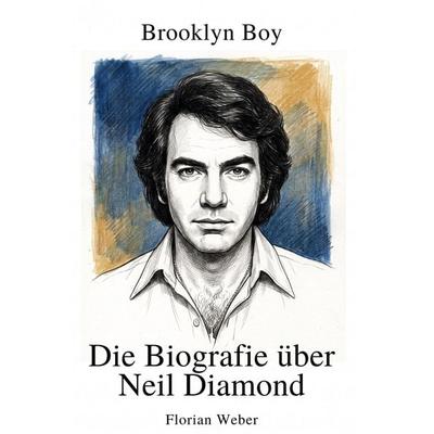 Die Biografie über Neil Diamond, Taschenbuch von Florian Weber, Elian, 978-3-696-40225-9