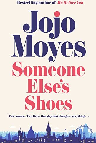 Jojo Moyes - Someone Else’s Shoes: The No 1 Sunday Times bestseller from the author of Me Before You and The Giver of Stars - Preis vom 02.10.2026 23:42:20 h