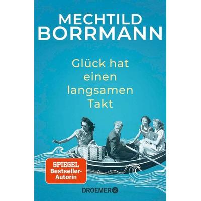Glück hat einen langsamen Takt, Taschenbuch von Mechtild Borrmann, Droemer Taschenbuch, 978-3-426-30836-3