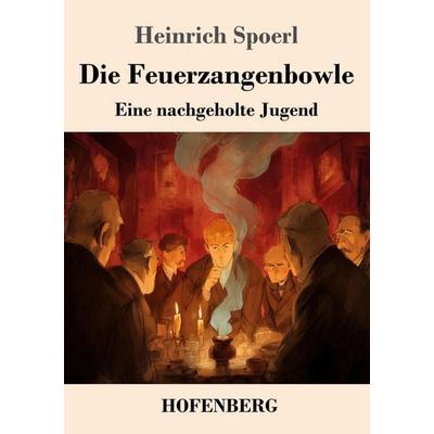 Die Feuerzangenbowle, Taschenbuch von Heinrich Spoerl, Henricus - Edition Deutsche Klassik, 978-3-7437-5449-2