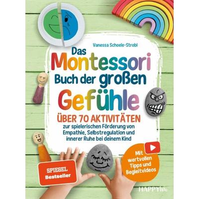Das Montessori Buch der großen Gefühle, Taschenbuch von Vanessa Schoele-Strobl, HappyWu Verlag, 978-3-910423-30-5