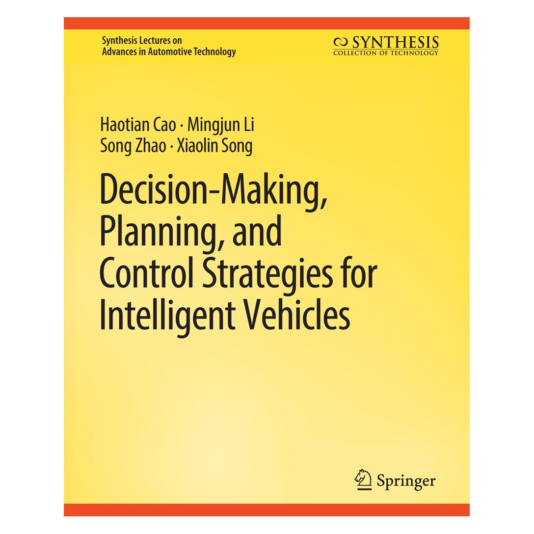 Springer Decision Making, Planning, and Control Strategies for Intelligent Vehicles (Englisch, Softcover, Haotian Cao, Mingjun Li, Song Zhao, Xiaolin Song) (56862788)