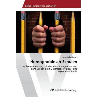 Homophobie an Schulen, Taschenbuch von Jana Graffenberger, AV Akademikerverlag, 978-3-330-50217-8